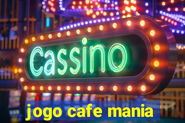 jogo cafe mania